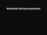 [PDF] Wicked Heart (The Starcrossed Series) [Download] Full Ebook