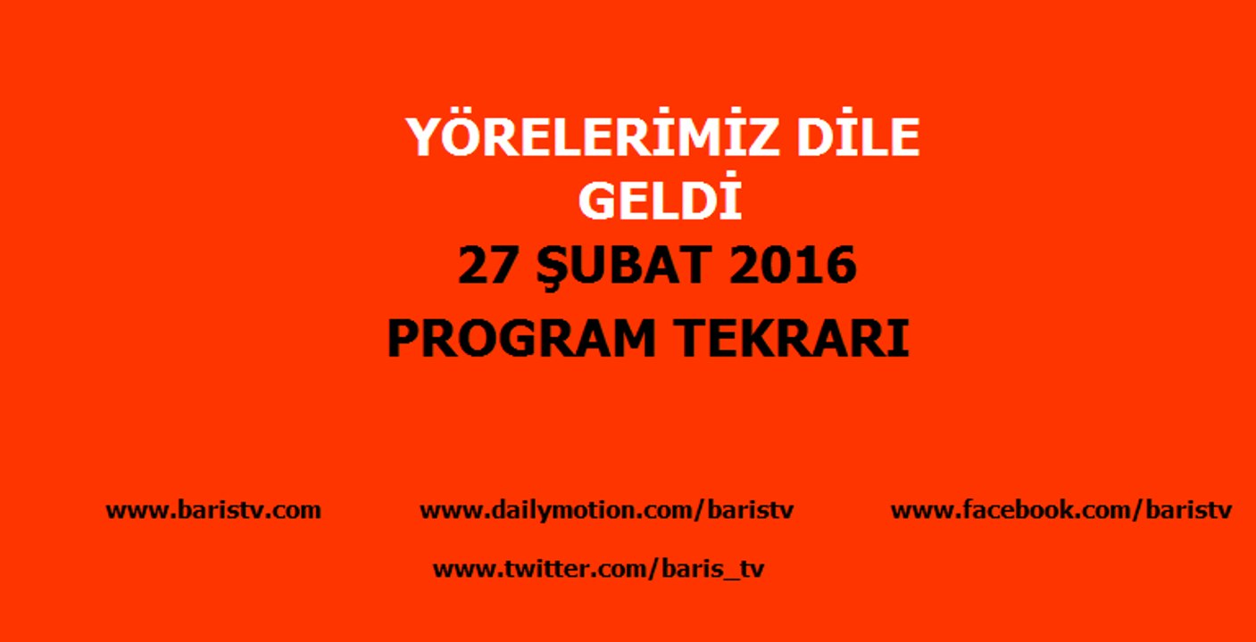 Yörelerimiz Dile Geldi Programı 27 Şubat 2016