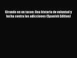 Ebook Girando en un tacon: Una historia de voluntad y lucha contra las adicciones (Spanish