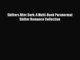 Read Shifters After Dark: A Multi-Book Paranormal Shifter Romance Collection Ebook Free
