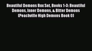 Read Beautiful Demons Box Set Books 1-3: Beautiful Demons Inner Demons & Bitter Demons (Peachville