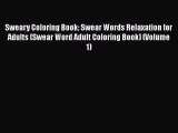 Download Sweary Coloring Book: Swear Words Relaxation for Adults (Swear Word Adult Coloring