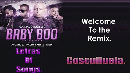 Cosculluela Ft. Daddy Yankee, Arcangel Y Wisin - Baby Boo (Official Remix) Letra