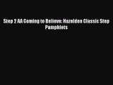 Ebook Step 2 AA Coming to Believe: Hazelden Classic Step Pamphlets Read Full Ebook