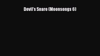 Read Devil's Snare (Moonsongs 6) Ebook Free
