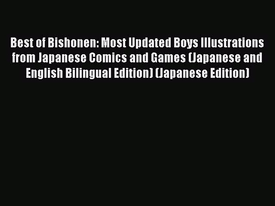PDF Best of Bishonen: Most Updated Boys Illustrations from Japanese Comics and Games (Japanese