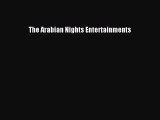 Read The Arabian Nights Entertainments PDF Free
