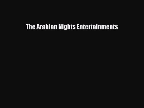 Read The Arabian Nights Entertainments PDF Free