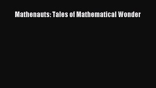 Download Mathenauts: Tales of Mathematical Wonder Ebook Online