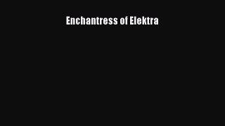Download Enchantress of Elektra Ebook Online