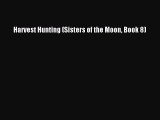 [PDF] Harvest Hunting (Sisters of the Moon Book 8) [Read] Online