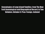 Read Genealogies of Long Island Families from The New York Genealogical and Biographical Record.