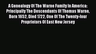 Read A Genealogy Of The Warne Family In America: Principally The Descendants Of Thomas Warne