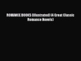 PDF ROMANCE BOOKS (Illustrated) (4 Great Classic Romance Novels)  EBook