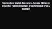 Read Tracing Your Jewish Ancestors - Second Edition: A Guide For Family Historians (Family