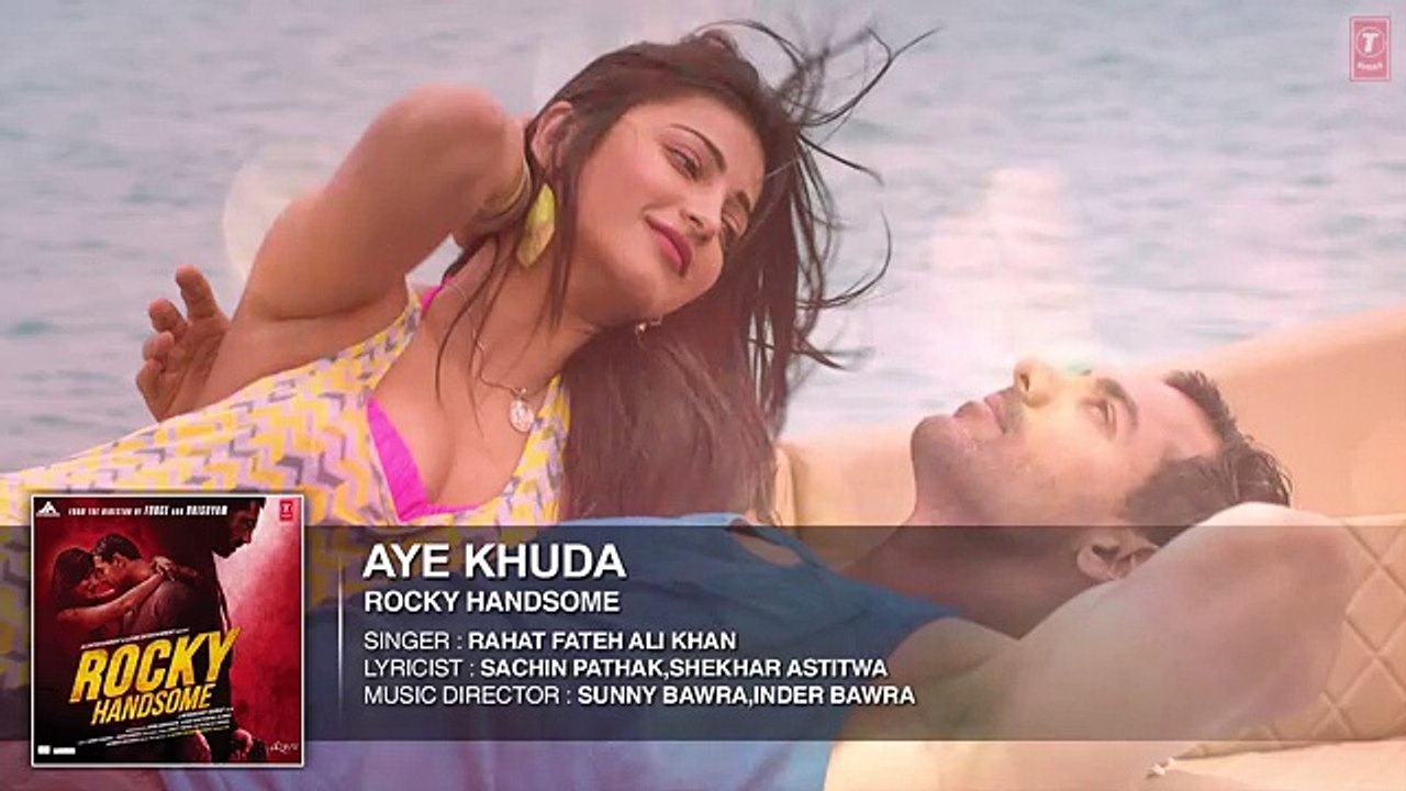 AYE KHUDA Full Song  ROCKY  _ John Abraham, Shruti Haasan _ Rahat Fateh Ali Khan