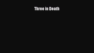[PDF] Three in Death [Read] Full Ebook