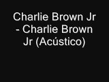 Charlie Brown Jr - Charlie Brown jr Acústico Mtv