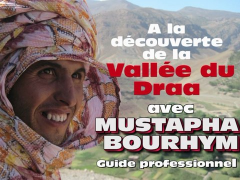 Maroc Vallée du Draa avec Mustapha BOURHYM, guide touristique professionnel désert et montagnes au Maroc.