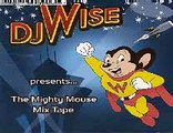DJ Wise - The Mighty Mouse Mixtape Intro - Intro