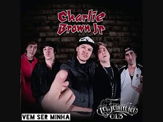 Vem Ser Minha - Charlie Brown Jr - La Família 013