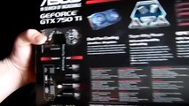 Asus Nvidia GeForce GTX 750 ti OC Unboxing, Installation and Benchmarking.