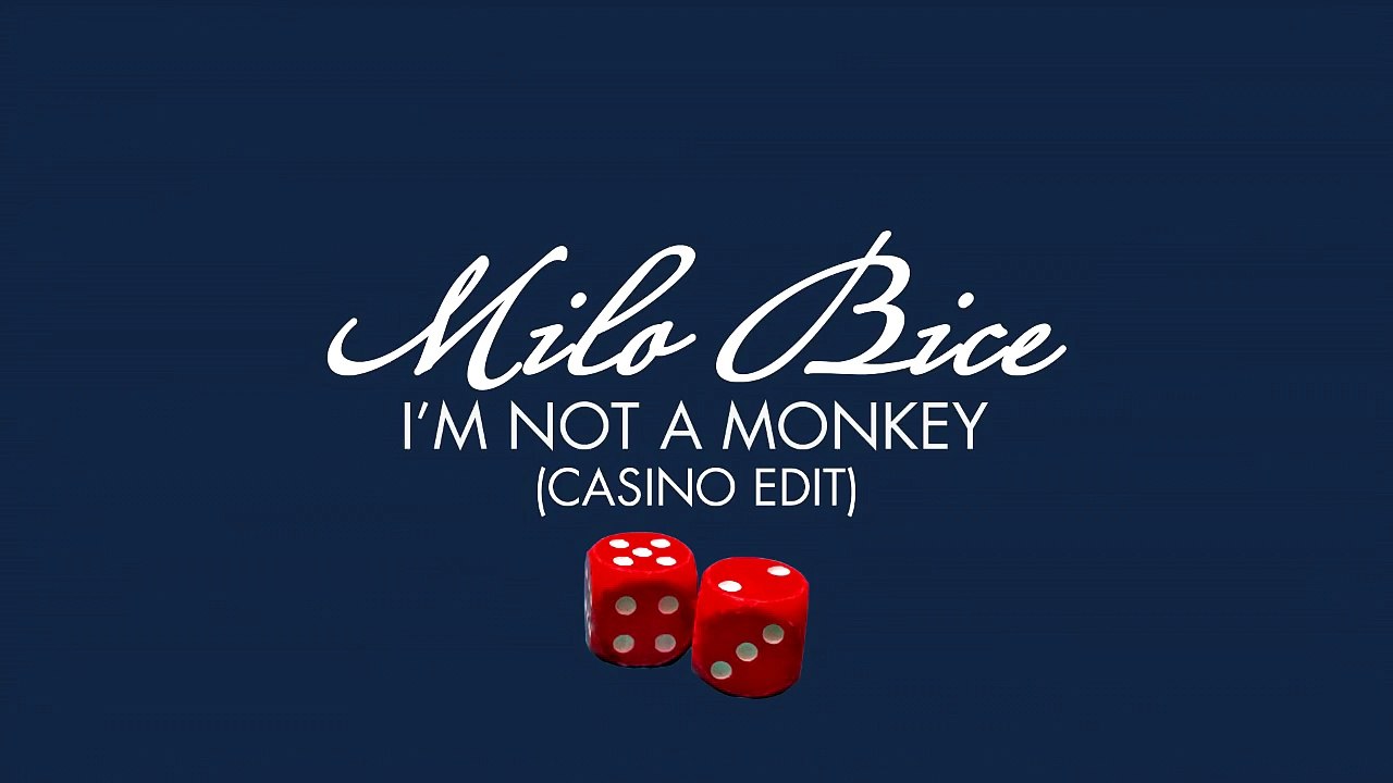 Milo Bice - I'm Not A Monkey (Casino Edit) [Monkey Jobs]