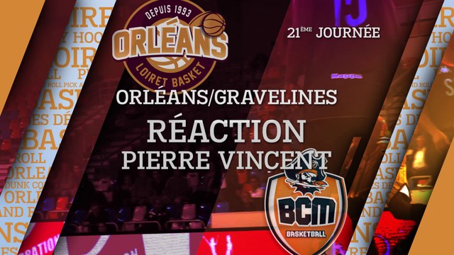 Réaction de Pierre Vincent - J21 - Orléans reçoit Gravelines