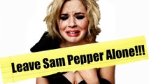 Leave Sam Pepper Alone!!