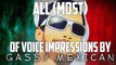 GassyMexican: All (Most) of His Voice Impressions! - Voice Compilation