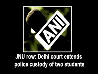 JNU row Delhi court extends police custody of two students