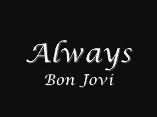 Bon Jovi - Always (with lyrics)