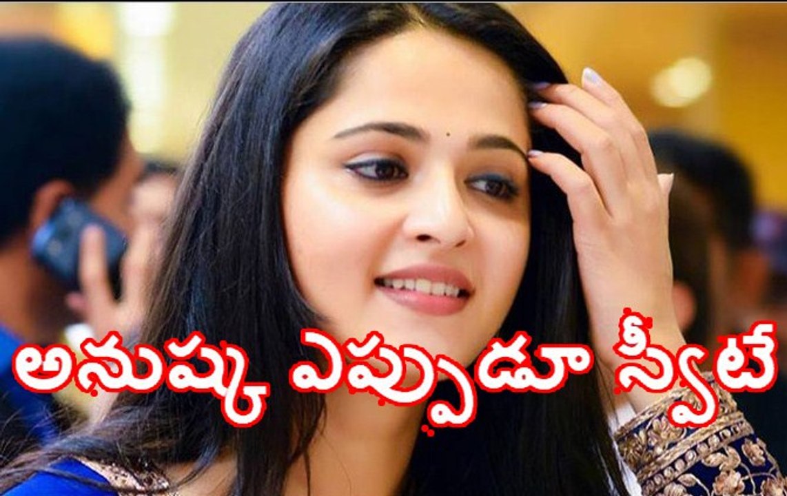Anushka is always sweet