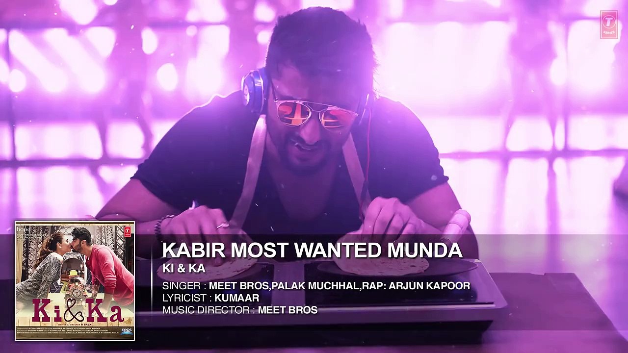 KABIR MOST WANTED MUNDA Full Song (Audio) _ KI & KA _ Arjun Kapoor, Kareena Kapoor _ T-Series