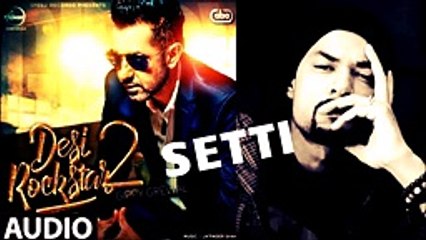 SETTI FULL SONG   Gippy Grewal Feat Bohemia   Desi Rockstar 2  TSM STUDIOS 2016