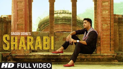 Sharabi (Full Video) Gagan Sidhu | New Punjabi Song 2016 HD