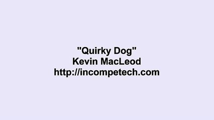 Kevin MacLeod ~ Quirky Dog
