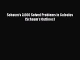 [PDF] Schaum's 3000 Solved Problems in Calculus (Schaum's Outlines) [Download] Online