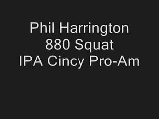 Phil Harrington 880 Squat - IPA Cincy Pro-Am 2007