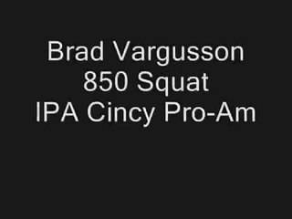 Brad Vargusson 850 Squat - IPA Cincy Pro-Am 2007