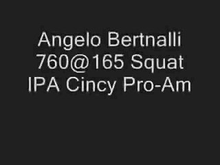 Angelo Bertnalli	760@165 Squat - IPA Cincy Pro-Am 2007