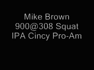 Mike Brown 900@308 Squat - IPA Cincy Pro-Am 2007