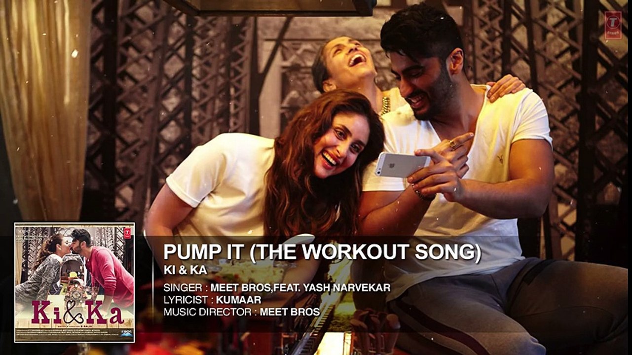 PUMP IT (THE WORKOUT SONG) Full Song (Audio)  KI & KA  Arjun Kapoor, Kareena Kapoor  T-Series