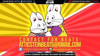 MAX AND RUBY THEME SONG REMIX [PROD. BY ATTIC STEIN]