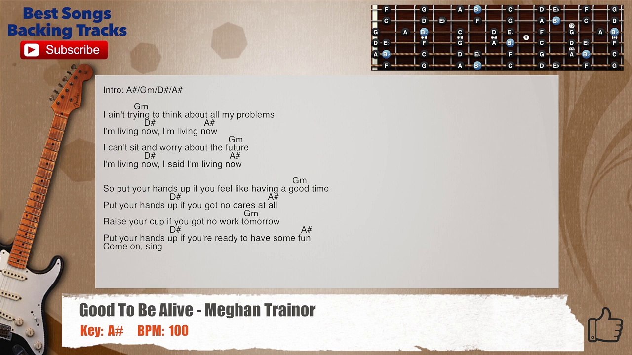 Good To Be Alive - Meghan Trainor Guitar Backing Track with scale, chords and lyrics