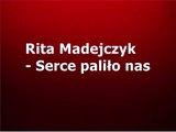 Rita Madejczyk-  Serce paliło nas (fragment) (1024p FULL HD)