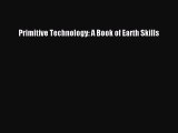 Download Primitive Technology: A Book of Earth Skills  EBook