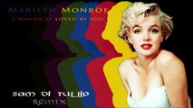 Marilyn Monroe - I Wanna Be Loved By You (Sam Di Tullio Remix) RADIO EDIT