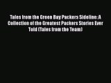Read Tales from the Green Bay Packers Sideline: A Collection of the Greatest Packers Stories