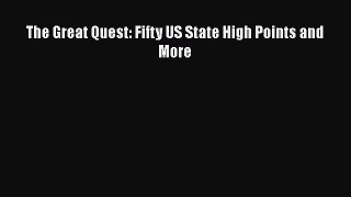 Read The Great Quest: Fifty US State High Points and More Ebook Free